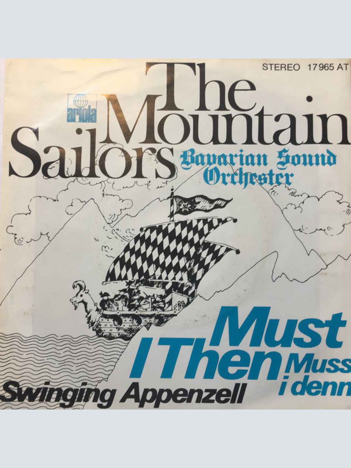 Vinyl / The Mountain Sailors / Bavarian Sound Orchester* - Must I Then (Muss I Denn) / Swinging Appenzell