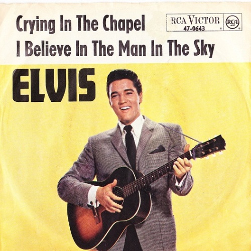Vinyl / Elvis* - Crying In The Chapel / I Believe In The Man In The Sky
