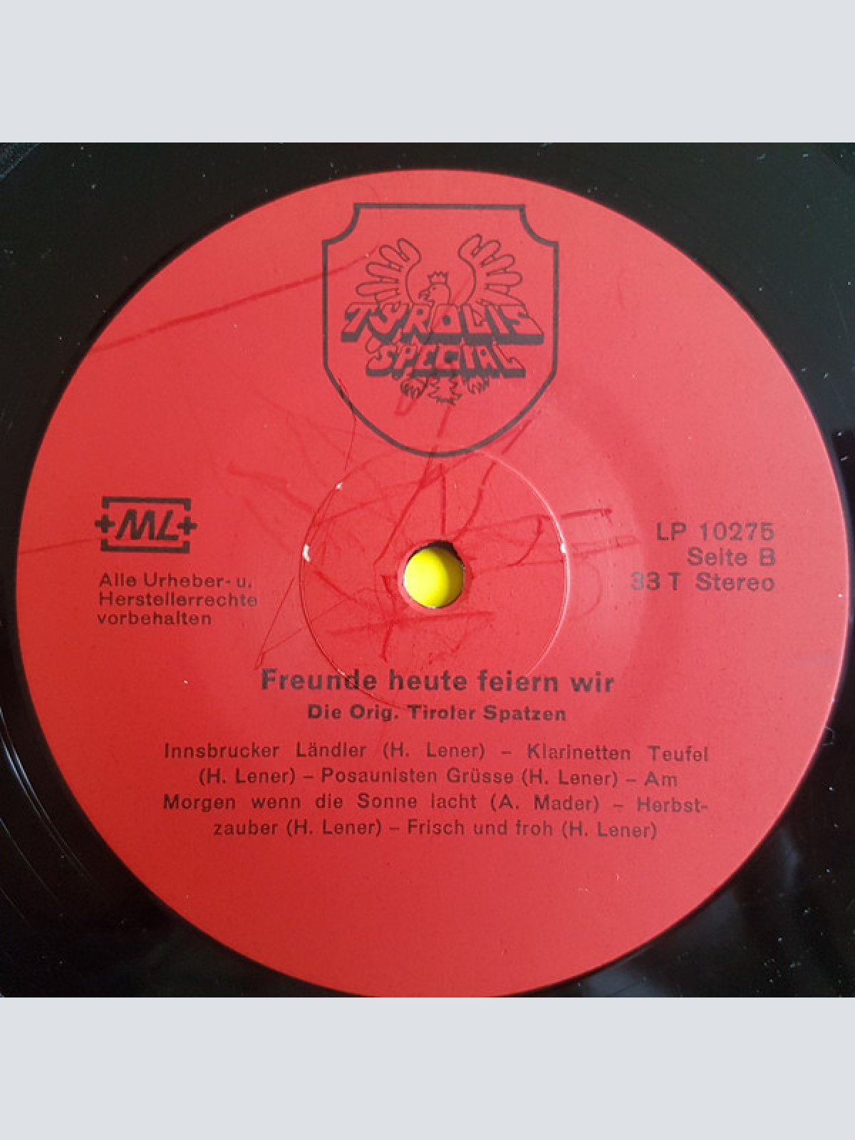 Vinyl / Die Orig. Tiroler Spatzen* - Freunde Heute Feiern Wir