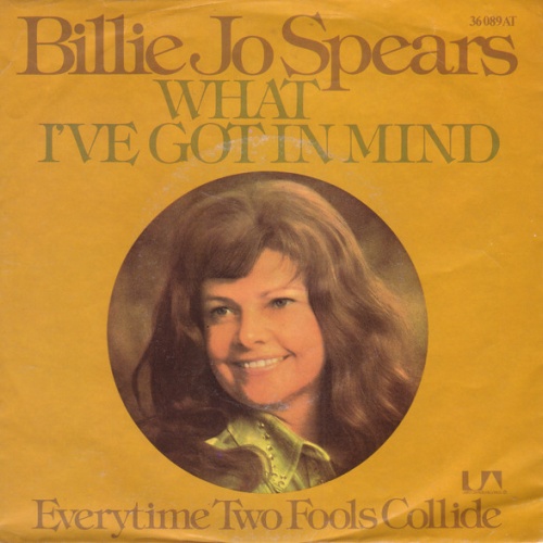 Vinyl / Billie Jo Spears - What I've Got In Mind / Everytime Two Fools Collide