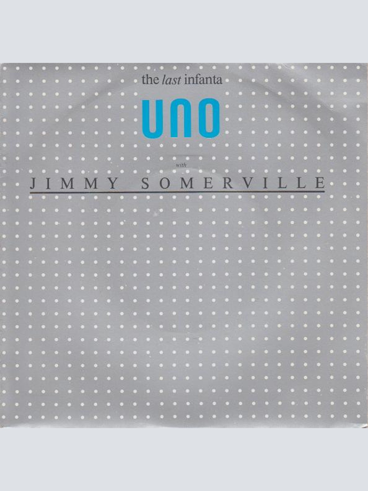 Vinyl / Uno (2) With Jimmy Somerville - The Last Infanta