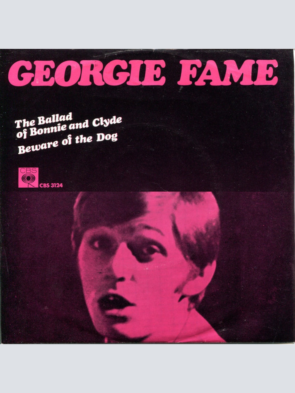 Vinyl / Georgie Fame - The Ballad Of Bonnie And Clyde / Beware Of The Dog