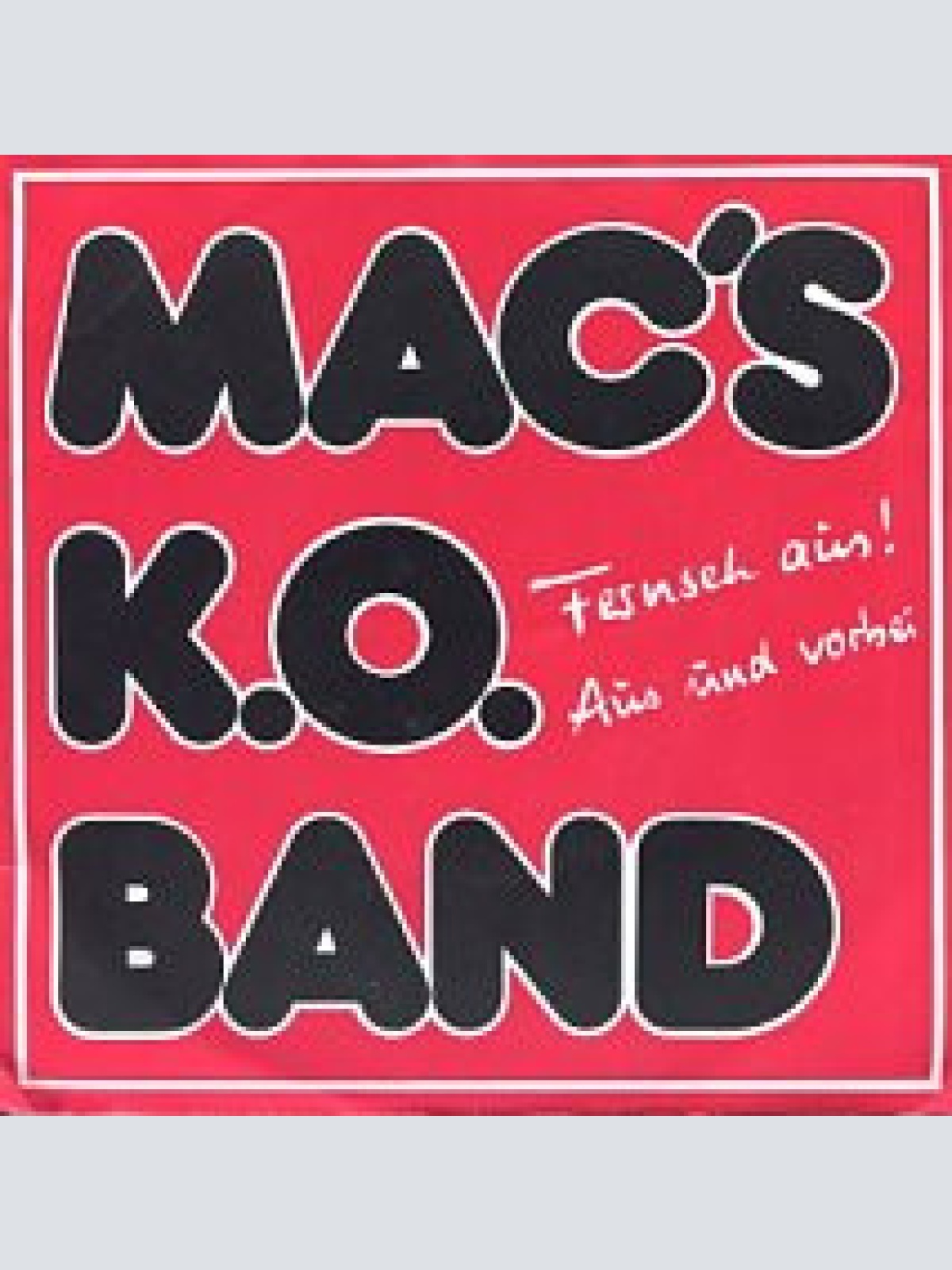Vinyl / Mac's K.O. Band - Aus Und Vorbei