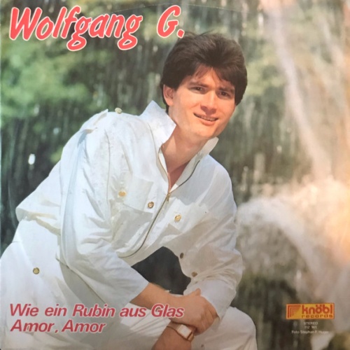 Vinyl / Wolfgang G. - Wie ein Rubin aus Glas / Amor, Amor