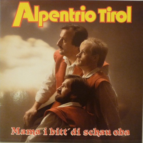 Vinyl / Alpentrio Tirol - Mama I Bitt' Di Schau Oba