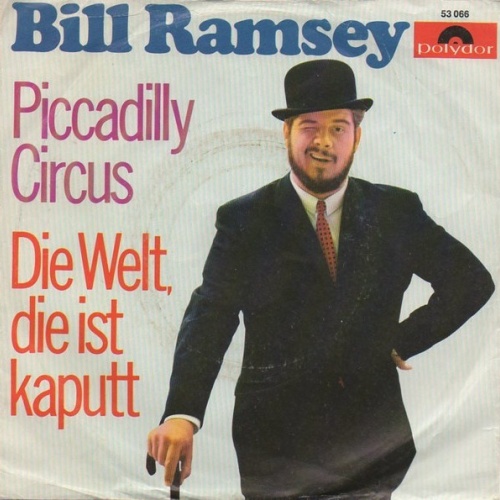 Vinyl / Bill Ramsey - Piccadilly Circus / Die Welt Die Ist Kaputt