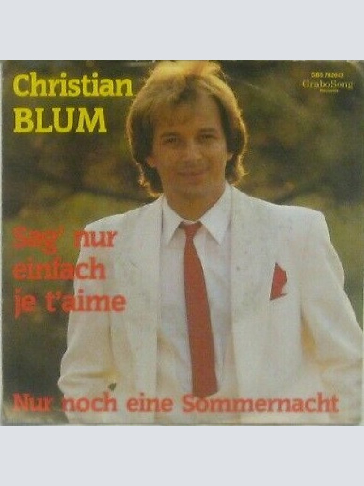 Vinyl / Christian Blum - Sag Nur Einfach Je T'aime / Nur Noch Eine Sommernacht