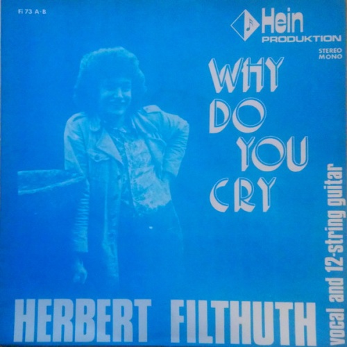 Vinyl / Herbert Filthuth - Why Do You Cry / So Wie Der Abend Kommt
