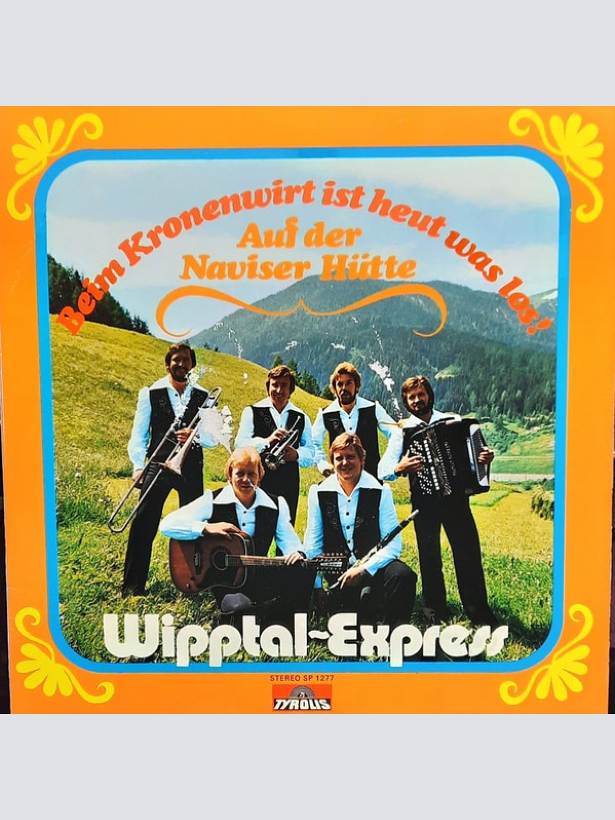 Vinyl / Wipptal Express - Beim Kronenwirt Ist Heut Was Los! / Auf Der Naviser Hütte