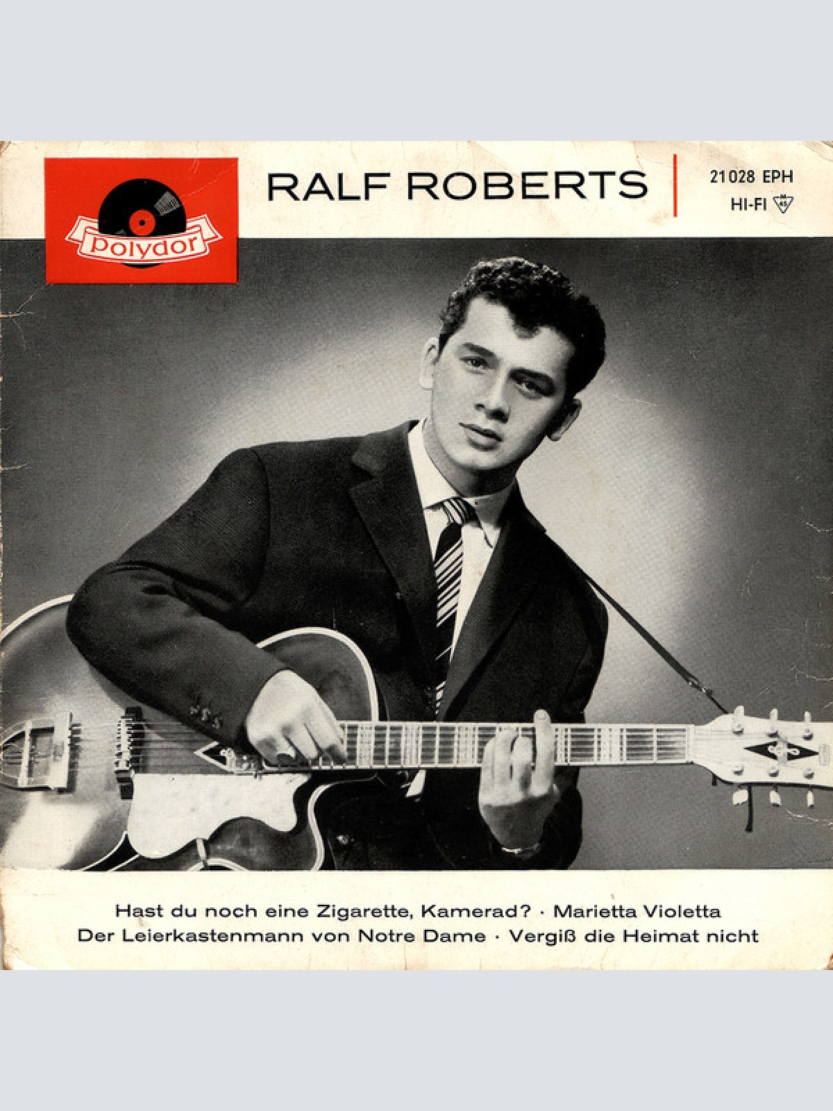 Vinyl / Ralf Roberts - Hast Du Noch Eine Zigarette, Kamerad? / Marietta Violetta / Der Leierkastenmann Von Notre Dame / Vergiß Die Heimat Nicht