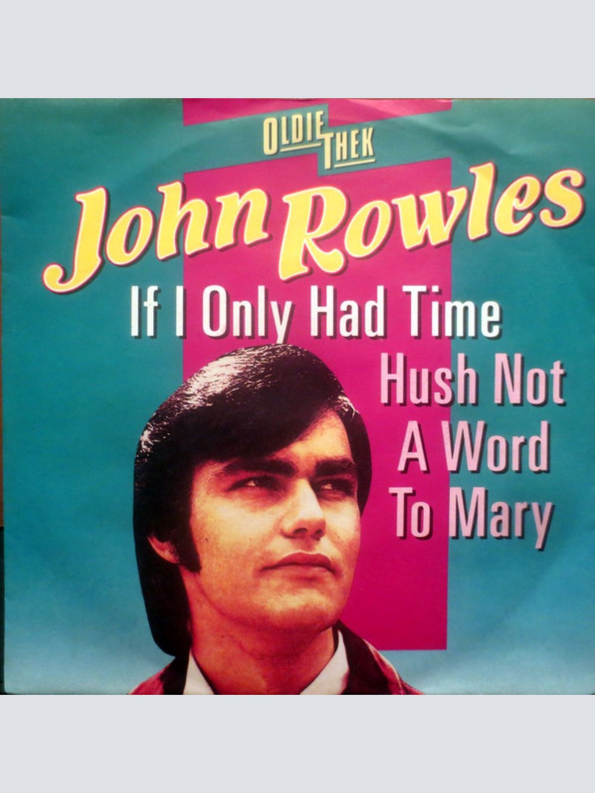Vinyl / John Rowles - If I Only Had Time / Hush Not A Word To Mary