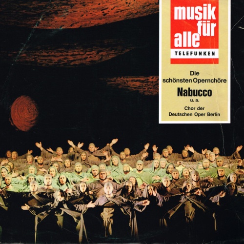 Vinyl / Chor der Deutschen Oper Berlin - Die Schönsten Opernchöre (Nabucco U. A.)