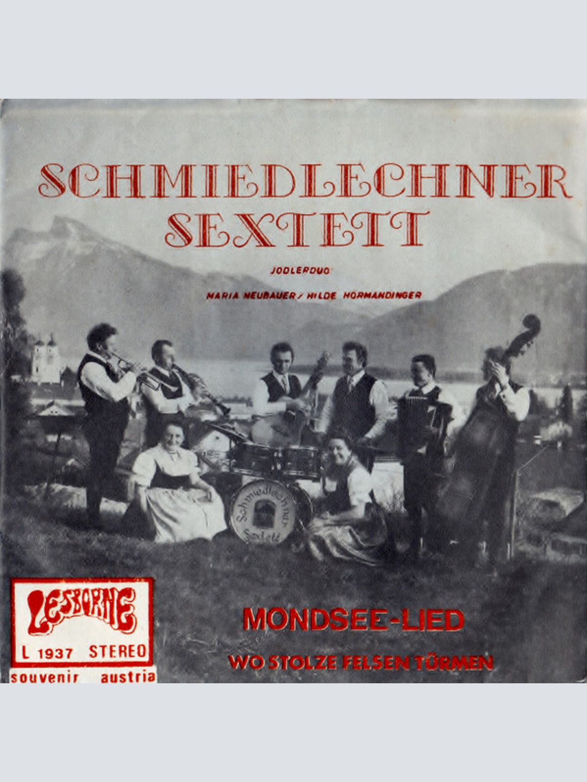 Vinyl / Schmiedlechner-Sextett, Jodlerduo Maria Neubauer / Hilde Hörmandinger* - Mondsee-Lied / Wo Stolze Felsen Türmen