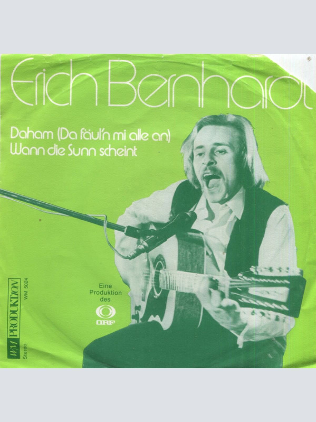 Vinyl / Erich Bernhardt - Daham (Da Fäul'n Mi Alle An) / Wann Die Sunn Scheint