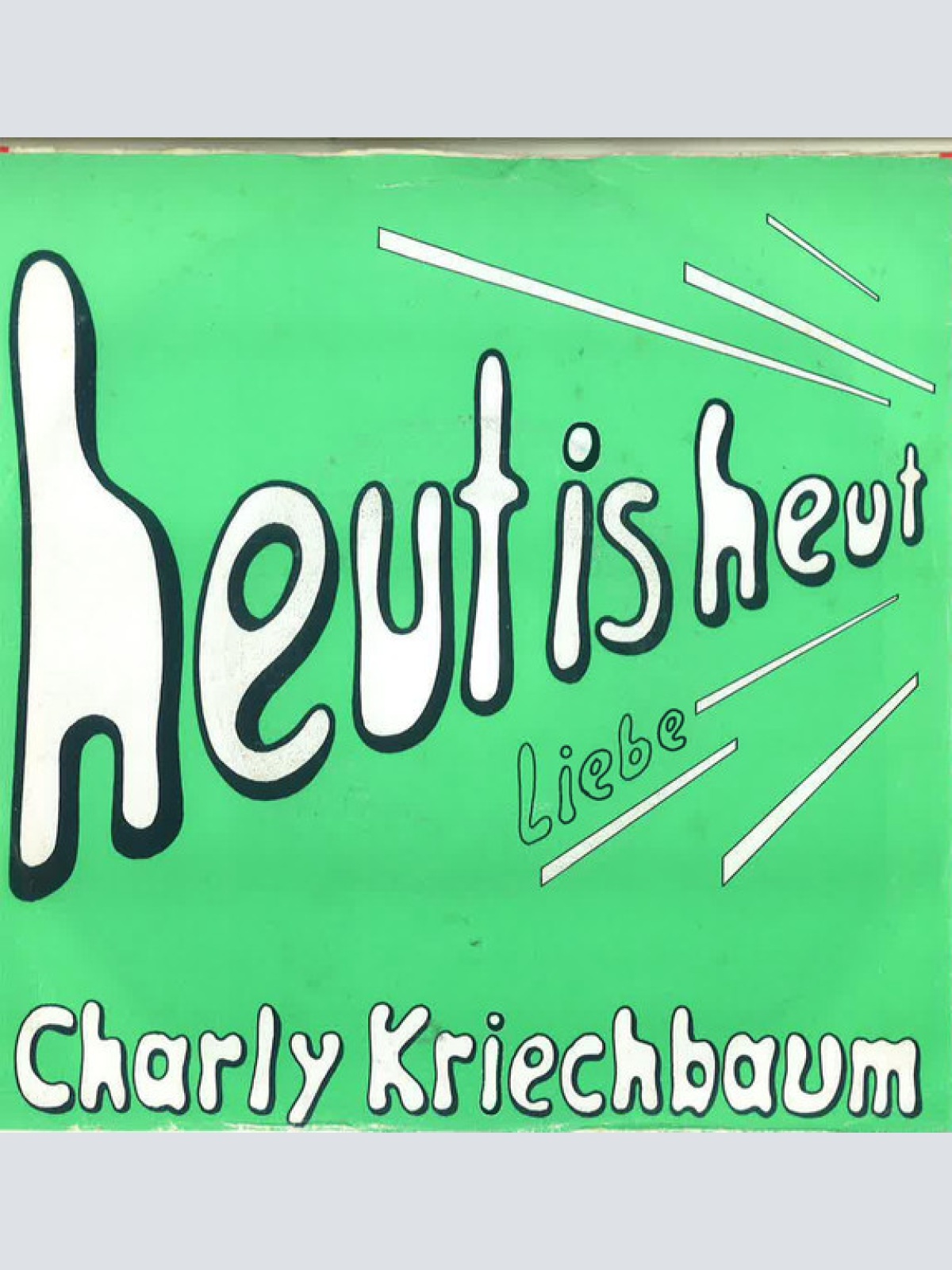 Vinyl / Charly Kriechbaum - Liebe / Heut Is Heut