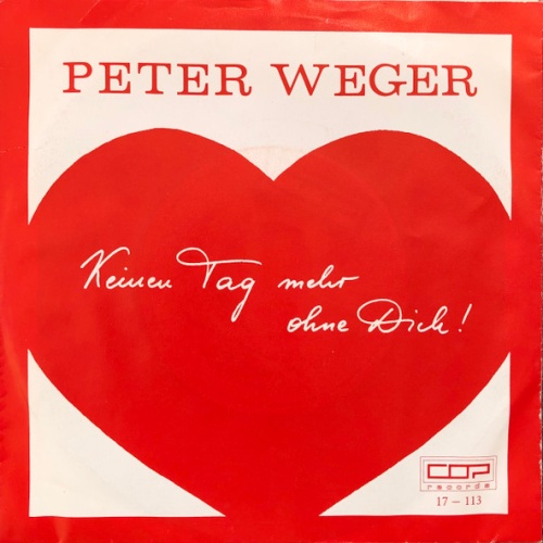 Vinyl / Peter Weger - Keinen Tag Mehr Ohne Dich
