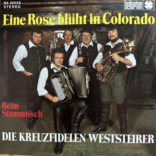 Vinyl / Die Original Kreuzfidelen Weststeirer - Eine rose blüht in Colorado