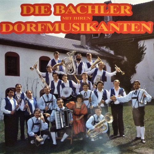 Vinyl / Die Bachler Mit Ihren Dorfmusikanten* - Die Bachler Mit Ihren Dorfmusikanten