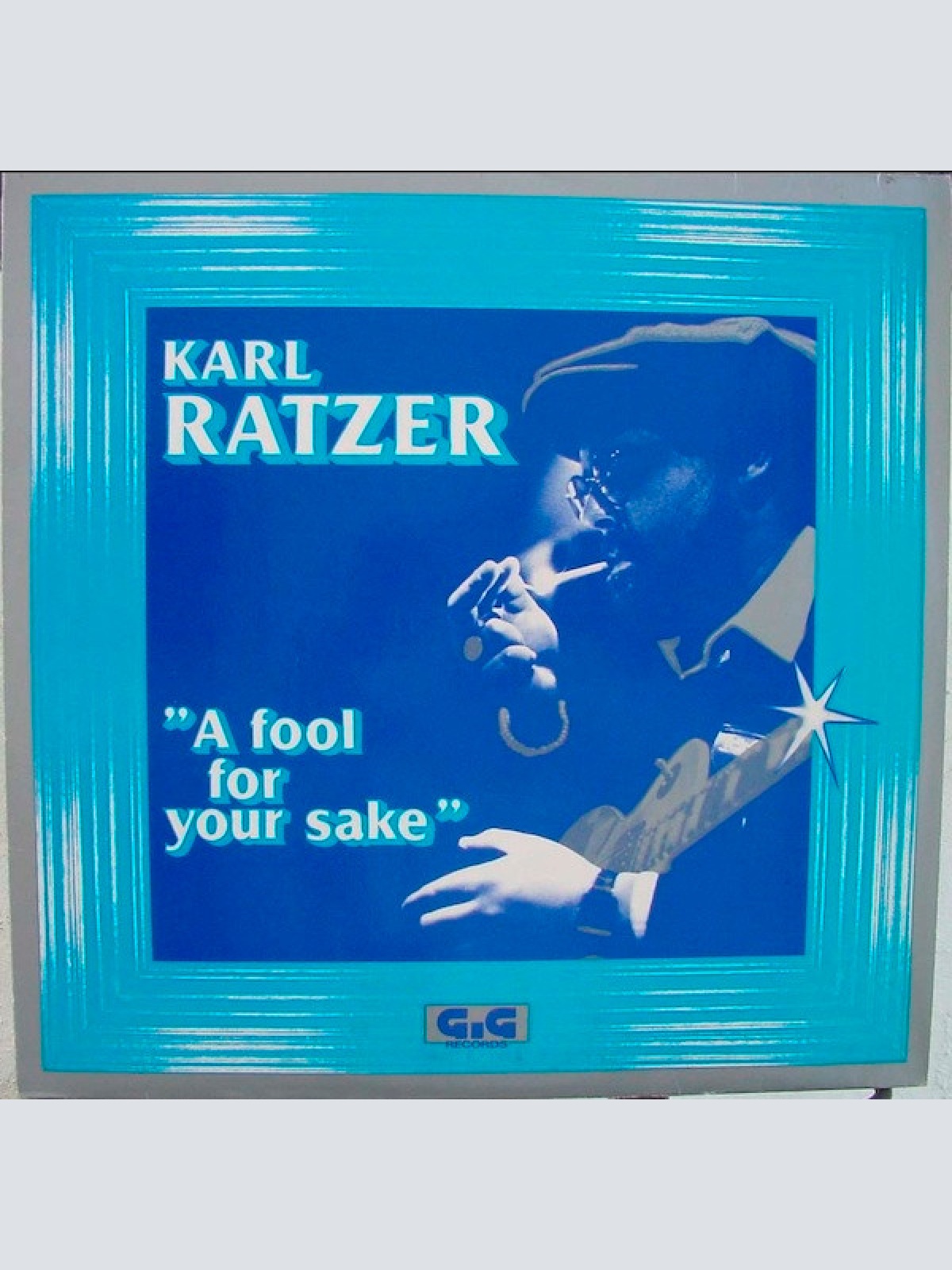 Vinyl / Karl Ratzer - A Fool For Your Sake