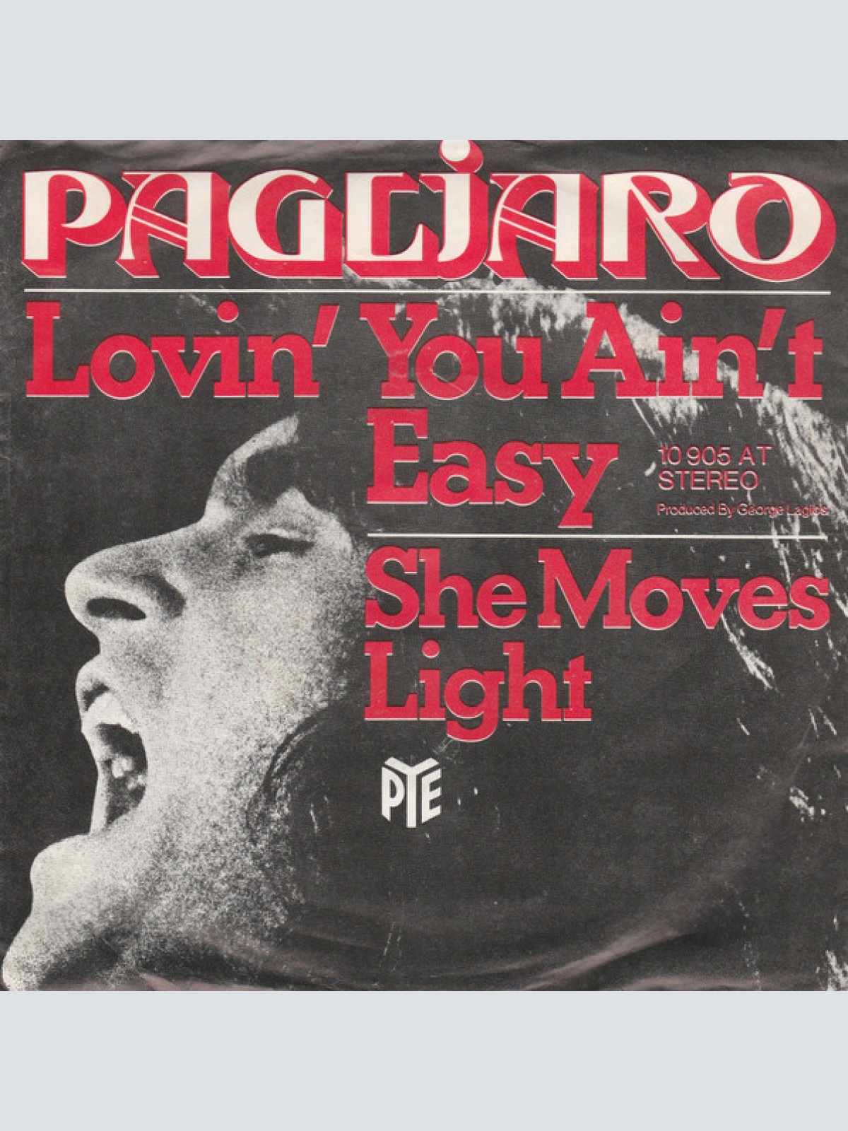 Vinyl / Pagliaro* - Lovin' You Ain't Easy / She Moves Light