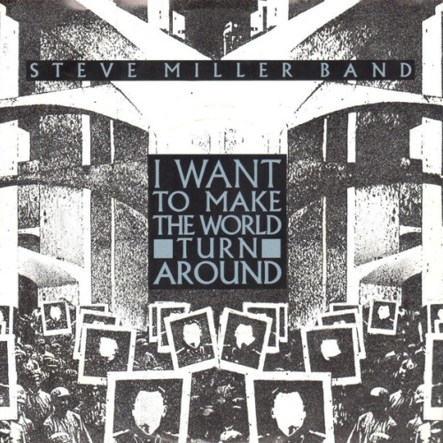 Vinyl / Steve Miller Band - I Want To Make The World Turn Around