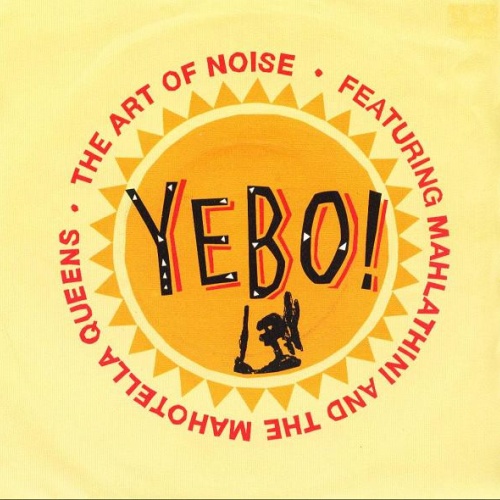 Vinyl / The Art Of Noise Featuring Mahlathini And The Mahotella Queens - Yebo!