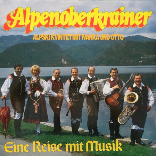 Vinyl / Alpenoberkrainer Mit Ivanka* Und Otto* - Eine Reise Mit Musik
