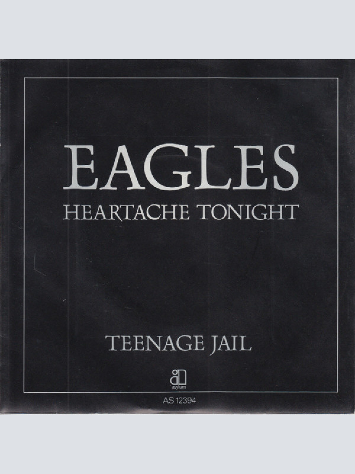 Vinyl / Eagles - Heartache Tonight / Teenage Jail