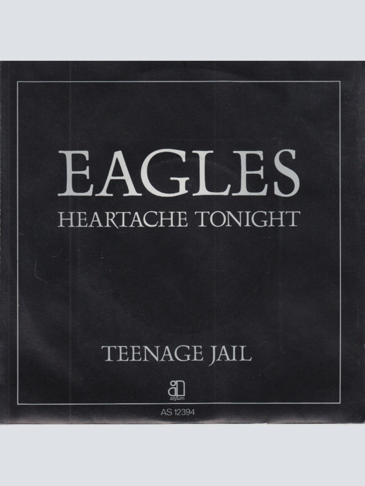 Vinyl / Eagles - Heartache Tonight / Teenage Jail
