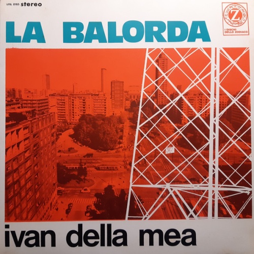 Vinyl / Ivan Della Mea - La Balorda