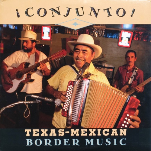 Vinyl / Various - ¡ Conjunto ! - Texas-Mexican Border Music, Volume 1