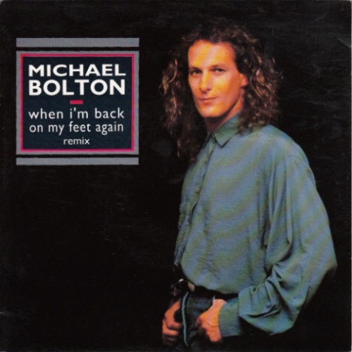 Vinyl / Michael Bolton - When I'm Back On My Feet Again (Remix)