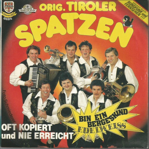 Vinyl / Orig. Tiroler Spatzen* - Bin Ein Bergeskind