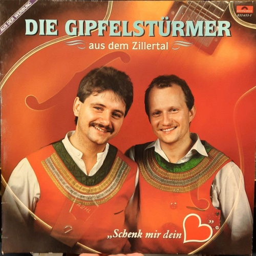 Vinyl / Die Gipfelstürmer Aus Dem Zillertal* - Schenk Mir Dein Herz