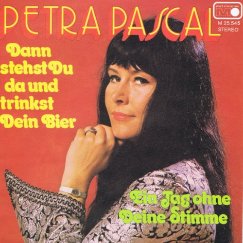 Vinyl / Petra Pascal - Dann Stehst Du Da Und Trinkst Dein Bier