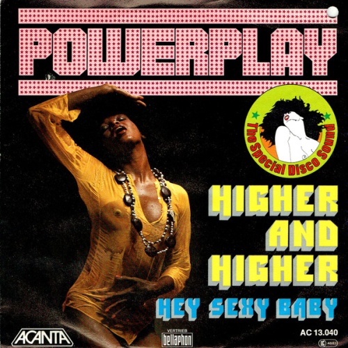 Vinyl / Powerplay* - Higher And Higher / Hey Sexy Baby
