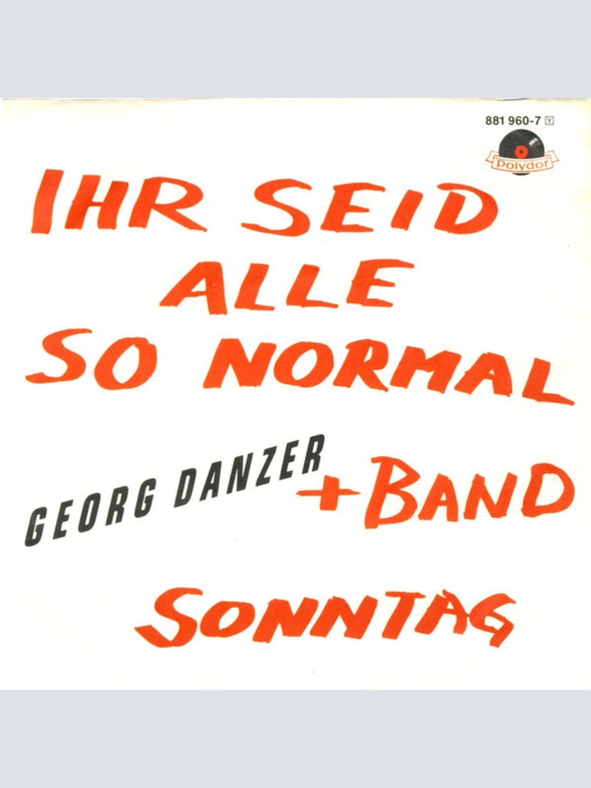 Vinyl / Georg Danzer + Band* - Ihr Seid Alle So Normal