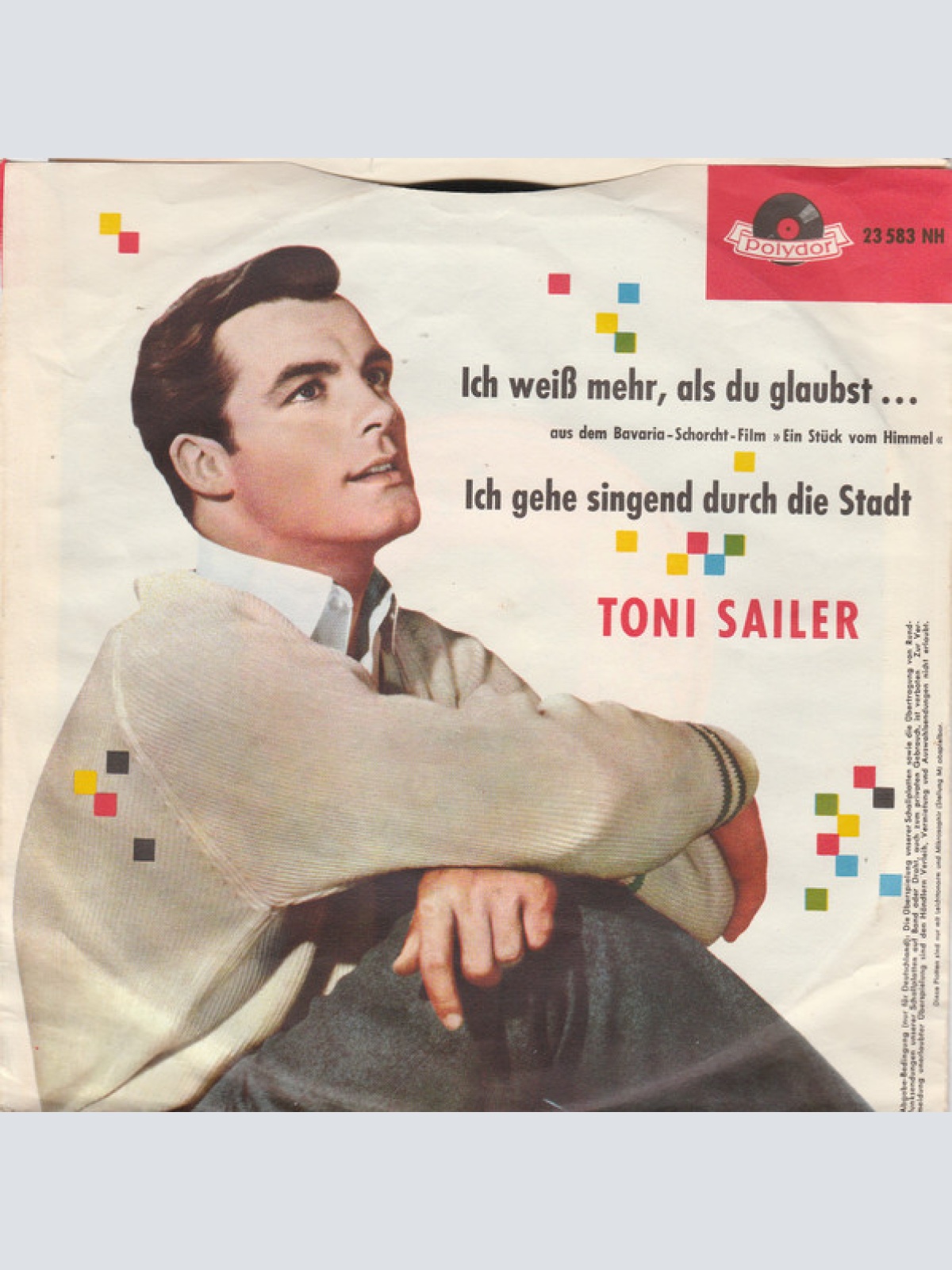 Vinyl / Toni Sailer - Ich Weiß Mehr, Als Du Glaubst ... / Ich Gehe Singend Durch Die Stadt