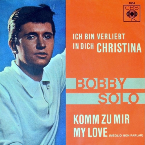 Vinyl / Bobby Solo - Ich Bin Verliebt In Dich Christina / Komm Zu Mir My Love (Meglio Non Parlar)