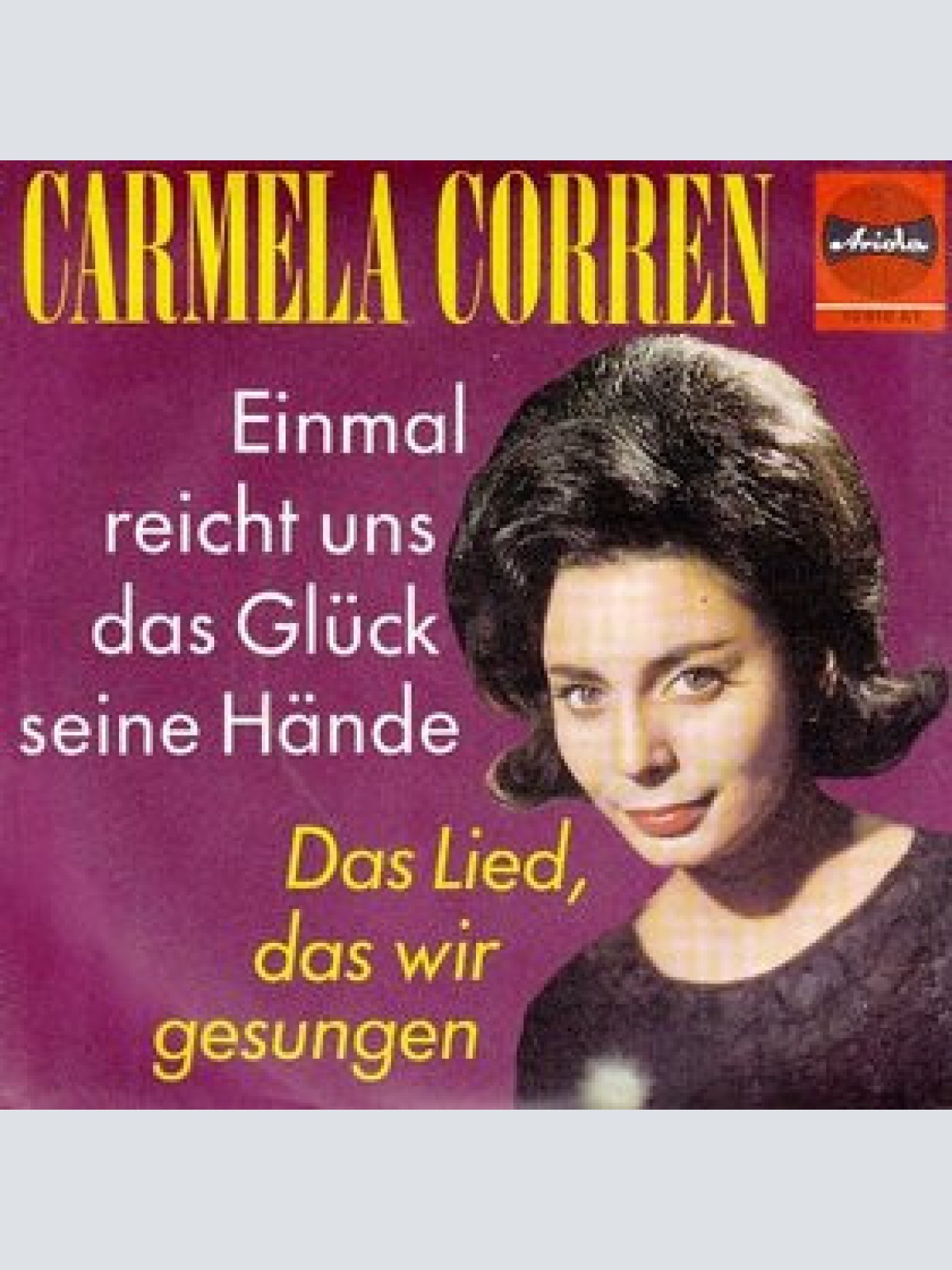 Vinyl / Carmela Corren - Einmal Reicht Uns Das Glück Seine Hände