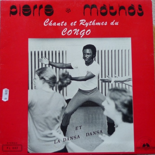 Vinyl / Pierre Mathas Et La Dansa Dansa - Chants Et Rythmes Du Congo