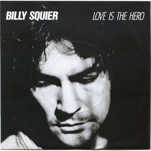 Vinyl / Billy Squier - Love Is The Hero