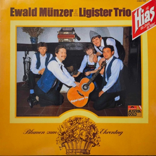 Vinyl / Ewald Münzer und sein erfolgreiches Ligister Trio* mit Resi* und Hias - Blumen zum Ehrentag