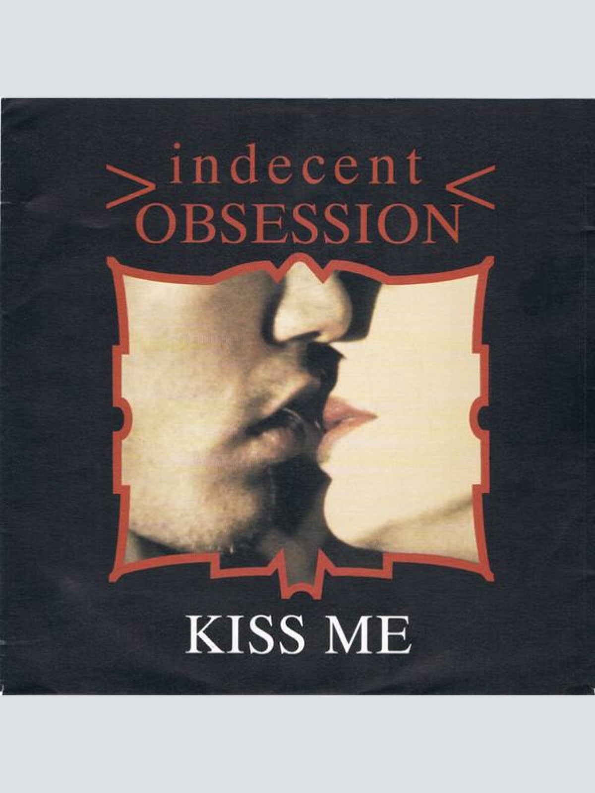 Vinyl / Indecent Obsession - Kiss Me