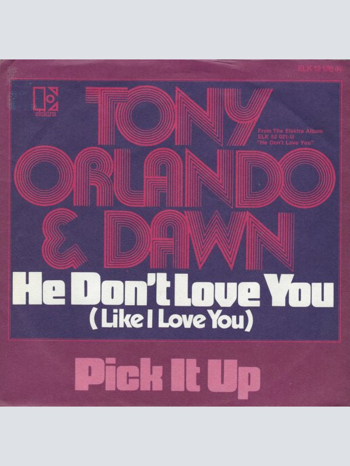 Vinyl / Tony Orlando & Dawn - He Don't Love You (Like I Love You) / Pick iIt Up