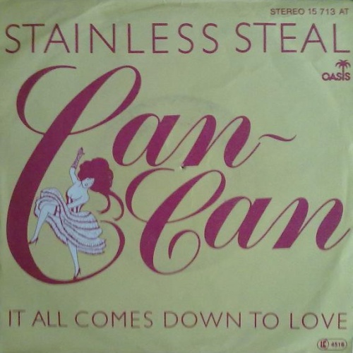 Vinyl / Stainless Steal - Can-Can / It All Comes Down To Love