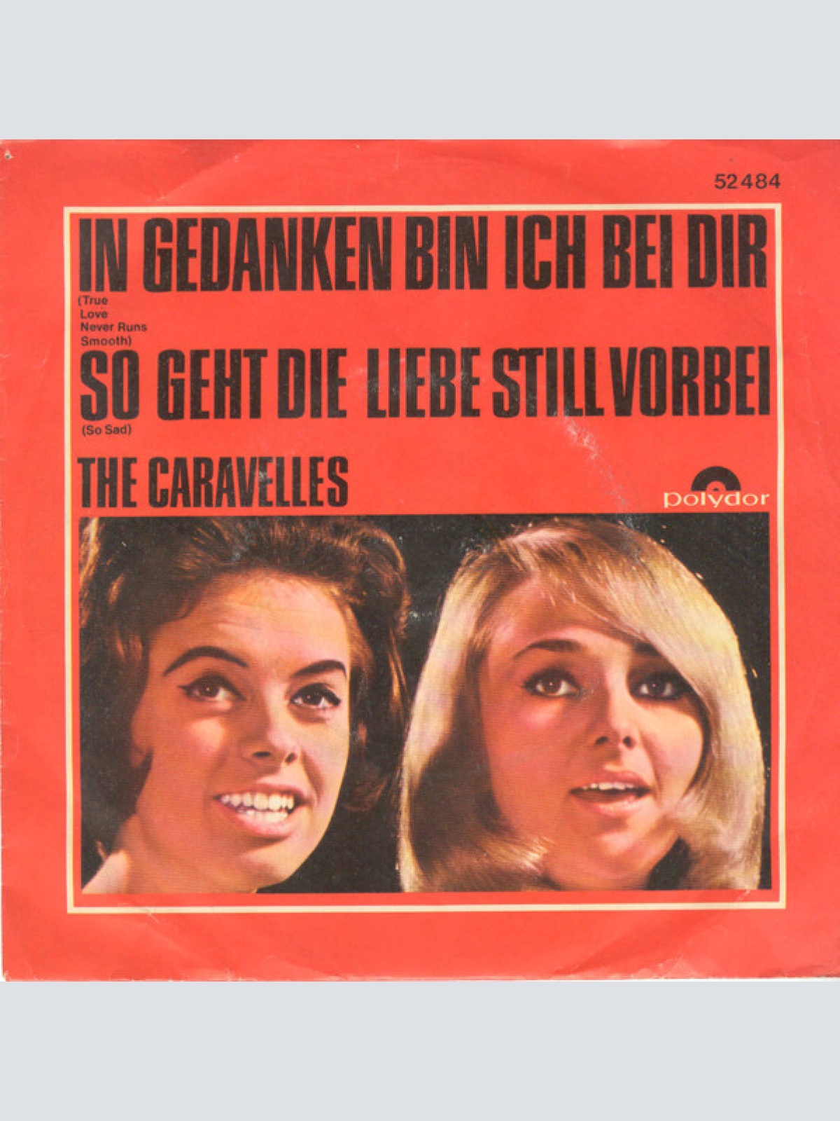 Vinyl / The Caravelles - In Gedanken Bin Ich Bei Dir (True Love Never Runs Smooth)