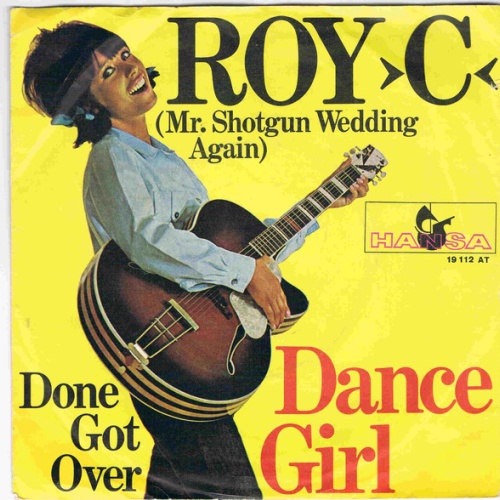 Vinyl / Roy "C"* - Dance Girl / Done Got Over