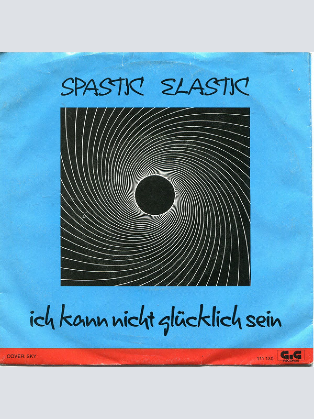 Vinyl / Spastic Elastic - Ich Kann Nicht Glücklich Sein / Übermorgen Im Schloß