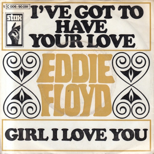 Vinyl / Eddie Floyd - I've Got To Have Your Love